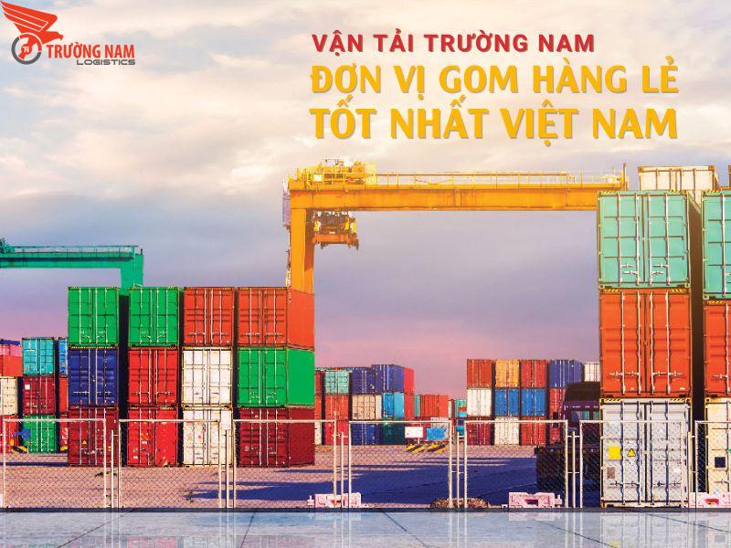 Địa chỉ cung cấp dịch vụ gom hàng tốt nhất Việt Nam 